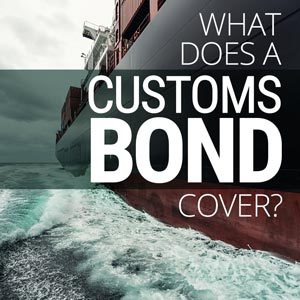 What does a customs bond cover?