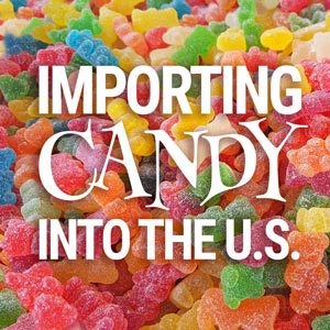Importing candy into the US