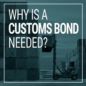 Why is a Customs Bond needed