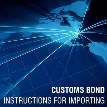 Customs Bond Instructions for Importing Feature