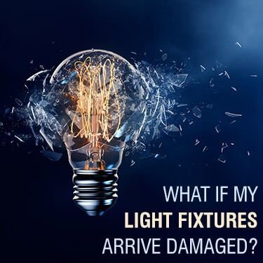 What If My Light Fixtures Arrive Damaged