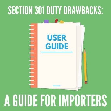 Section 301 Duty Drawbacks A Guide For Importers