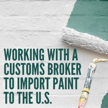 Working With a Customs Broker to Import Paint to the U.S.