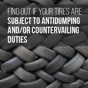 Find out if your tires are subject to antidumping or countervailing duties
