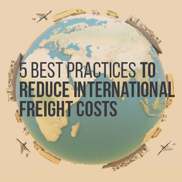 5 Best Practices to Reduce International Freight Costs