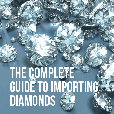The Complete Guide to Importing Diamonds